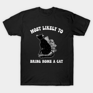 Most likely to bring home a cat, black cat lovers and owners T-Shirt